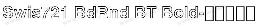 Swis721 BdRnd BT Bold字体转换